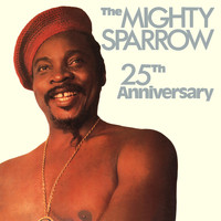 The Mighty Sparrow - 25th Anniversary