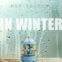 Roy Shakked - In Winter