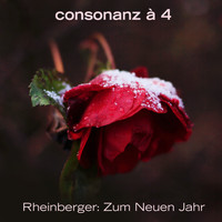 Consonanz à 4 - Zum Neuen Jahr: Fuenf Chorlieder, Op. 31, No. 4