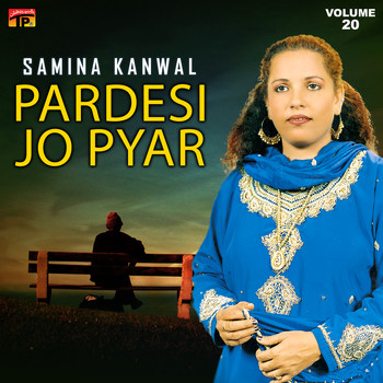 Samina Kanwal - Pardesi Jo Pyar, Vol. 20