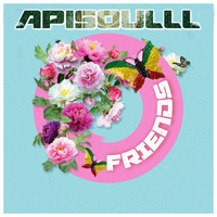 Apisoulll - Friends (Explicit)