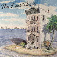 Anthony Marino - The Last Oasis