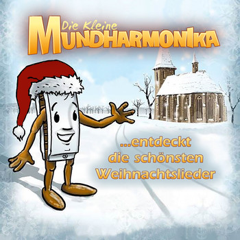 Die kleine Mundharmonika - Die kleine Mundharmonika entdeckt die schönsten Weihnachtslieder