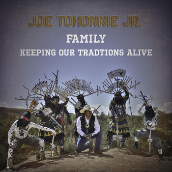 Joe Tohonnie Jr. - Family, Keeping Our Traditions Alive