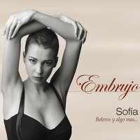 Sofia - Embrujo (Boleros y Algo Más...)
