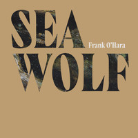 Sea Wolf - Frank O'Hara