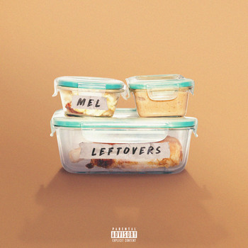 Mel - Leftovers (Explicit)