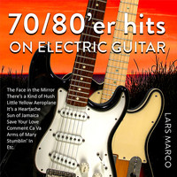 Lars Marco - The 70’s and 80’s Hits on Electric Guitar