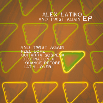 Alex Latino - And Twist Again EP