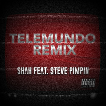 Shah - Telemundo (Remix) (Explicit)