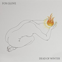 Fox Glove - Dead of Winter