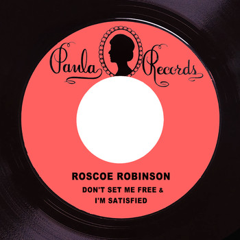 Roscoe Robinson - Don't Set Me Free
