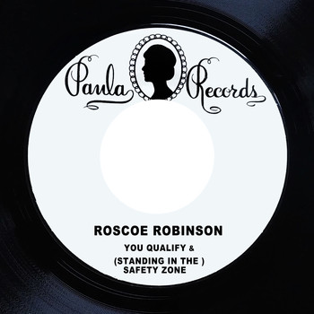 Roscoe Robinson - You Qualify / (Standing in the) Safety Zone