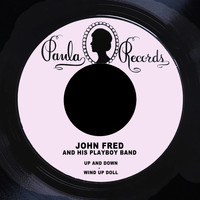 John Fred And His Playboy Band - Up and Down / Wind up Doll