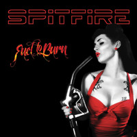 Spitfire - Fuel to Burn (Explicit)