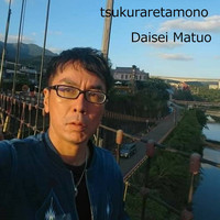 Daisei Matsuo - What Was Made