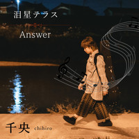 Chihiro - Namida Boshi Terrace / Answer