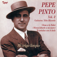 Pepe Pinto - Mi Trigo Limpio Vol. 2