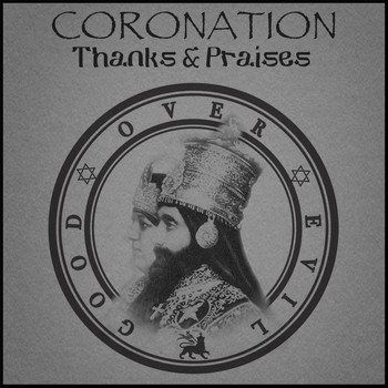 Good Over Evil - Coronation: Thanks & Praises