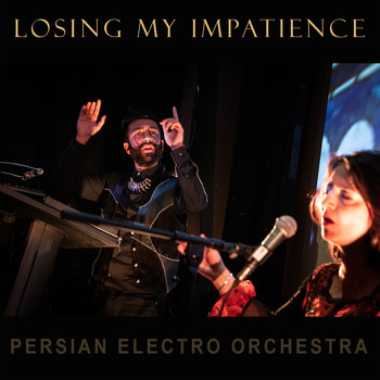 Persian Electro Orchestra - Losing My Impatience