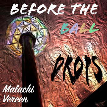 Malachi Vereen / - Before the Ball Drops