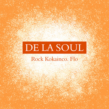 De La Soul - Rock Kokainco. Flo (Explicit)