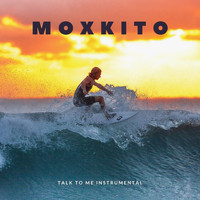 Moxkito - Talk To Me