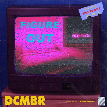 Dcmbr - Figure Out (Explicit)