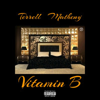 Terrell Matheny - Vitamin B (Explicit)