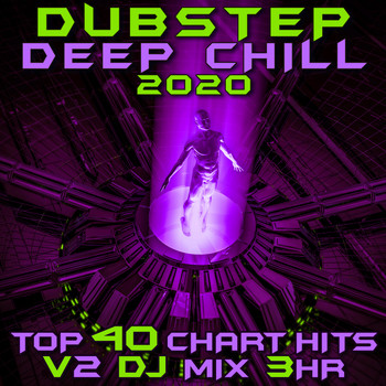 Dubstep Spook - Dubstep Deep Chill 2020 Top 40 Chart Hits, Vol. 2 (Explicit)