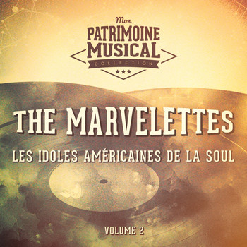 The Marvelettes - Les idoles américaines de la soul : The Marvelettes, Vol. 2