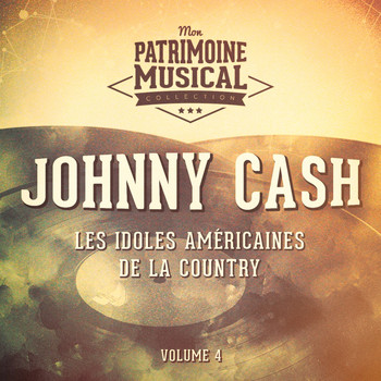 Johnny Cash - Les idoles américaines de la country : Johnny Cash, Vol. 4