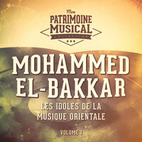 Mohammed El-Bakkar - Les Idoles De La Musique Orientale: Mohammed El-Bakkar, Vol. 1