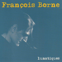 François Borne - Lunatiques