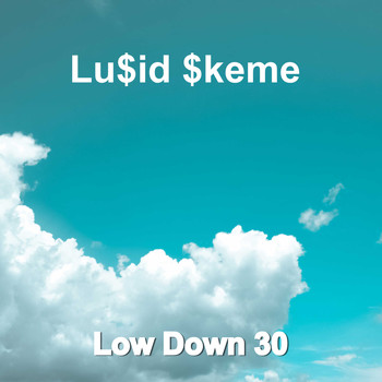 Lu$id $keme / - Low down 30