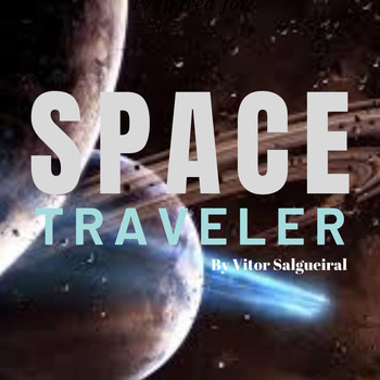 Vitor Salgueiral / - Space Traveler