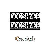 Ceiteach / - Dooshnee Dooshnee