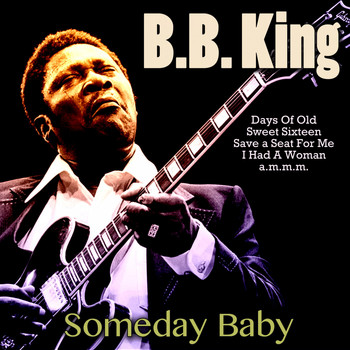 B. B. King - Someday Baby
