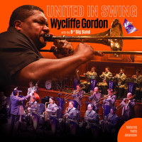 B# Big Band, Wycliffe Gordon / - United In Swing - Wycliffe Gordon with the B# Big Band