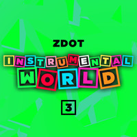 Zdot / - Instrumental World 3