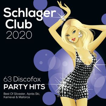 Various Artists - Schlager Club 2020 (63 Discofox Party Hits: Best Of Silvester, Après Ski, Karneval & Mallorca)