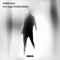 Purple Haze - You & Me (Goose Remix)