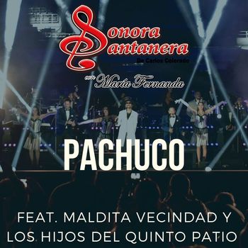 Sonora Santanera - Pachuco (feat. Maldita Vecindad y Los Hijos Del Quinto Patio) (En Vivo)