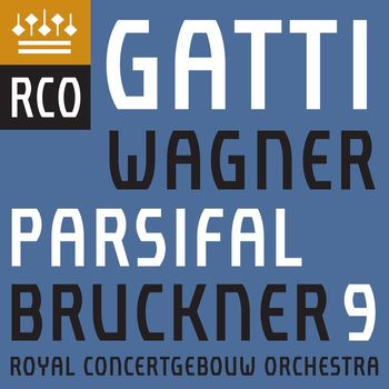 Royal Concertgebouw Orchestra & Daniele Gatti - Bruckner: Symphony No. 9 - Wagner: Parsifal (Excerpts)