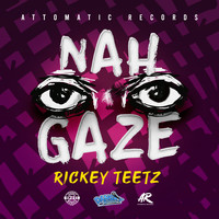 Rickey Teetz - Nah Gaze (Explicit)