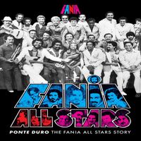 Fania All Stars - Ponte Duro: The Fania All Stars Story