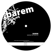 Barem - Never Better Than Late