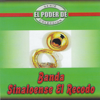 Banda Sinoloense El Recodo - El Poder de Banda Sinaloense el Recodo
