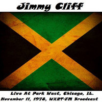Jimmy Cliff - Live At Park West, Chicago, IL. November 11th 1978, WXRT-FM Broadcast (Remastered)