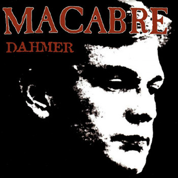Macabre - Dahmer (Remastered [Explicit])